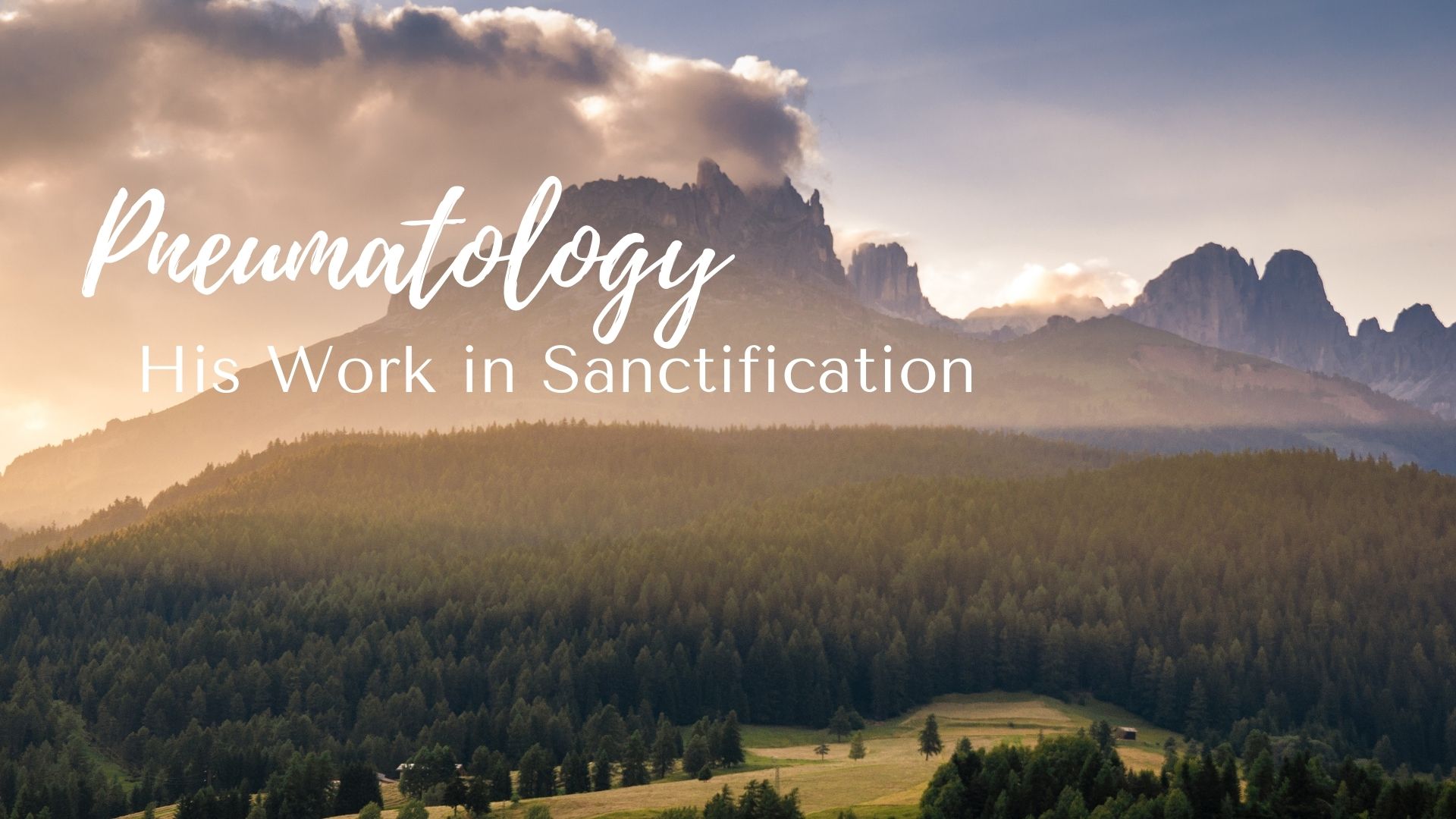 Pneumatology – His Work in Sanctification