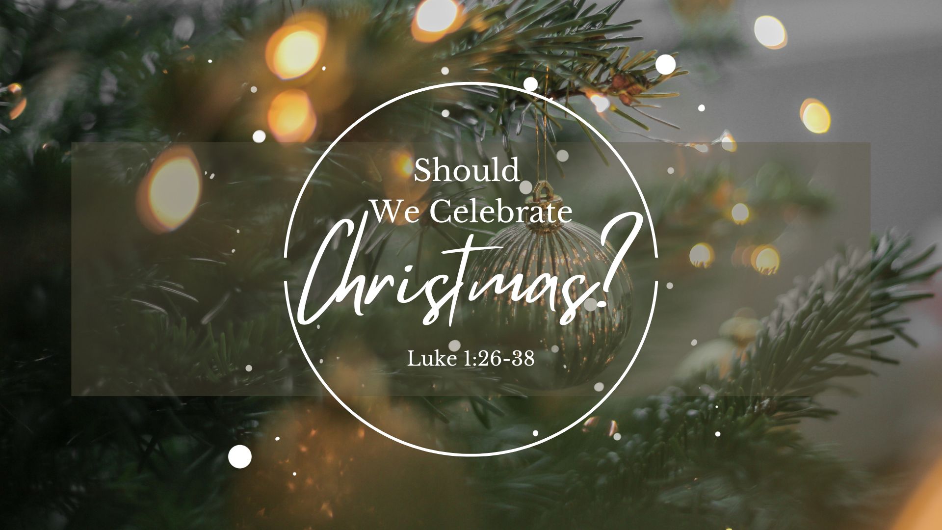 Should We Celebrate Christmas?